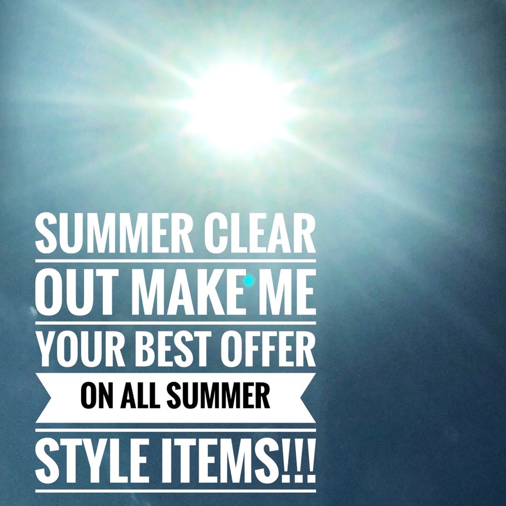 Summer styles clear out!